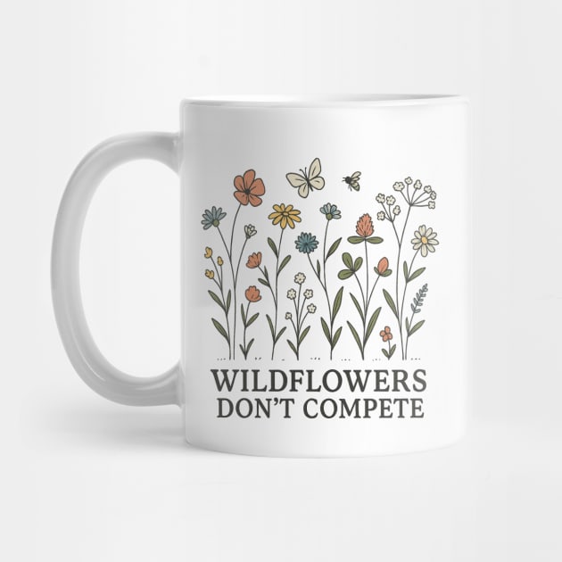 Wildflowers Don't Compete by Teresa's Store 1